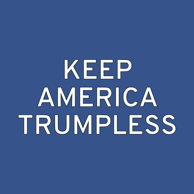 Keep America Trumpless by dikleyt