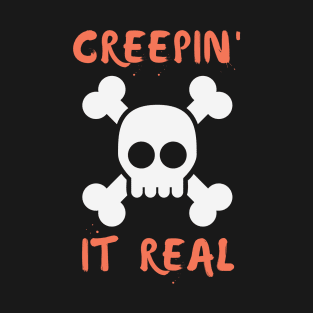 Creeping it Real T-Shirt