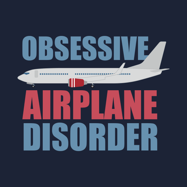 Funny Obsessive Airplane Disorder by epiclovedesigns