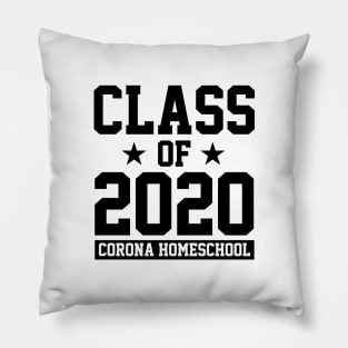 CLASS OF 2020 - CORONA HOMESCHOOL Pillow