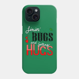 Fixin' Bugs and Getting Hugs Phone Case