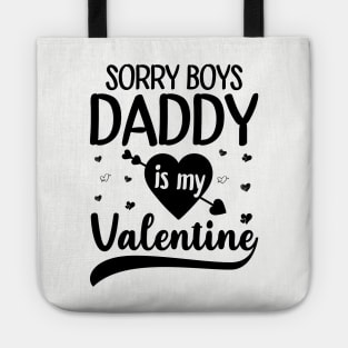 Sorry Boys Daddy Is My Valentine Tote