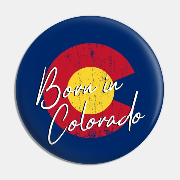 Born in Colorado - Colorado Flag Pin by snapoutofit