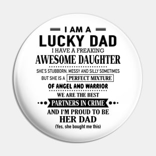 I'm A Lucky Dad I Have A Freaking Awesome Daughter Pin