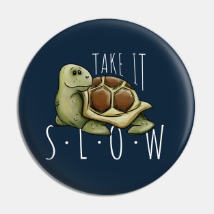 Take It Slow Relaxed Tortoise Casual Chill Out Turtle Pin