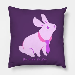 Be Kind To You Bunny Pillow