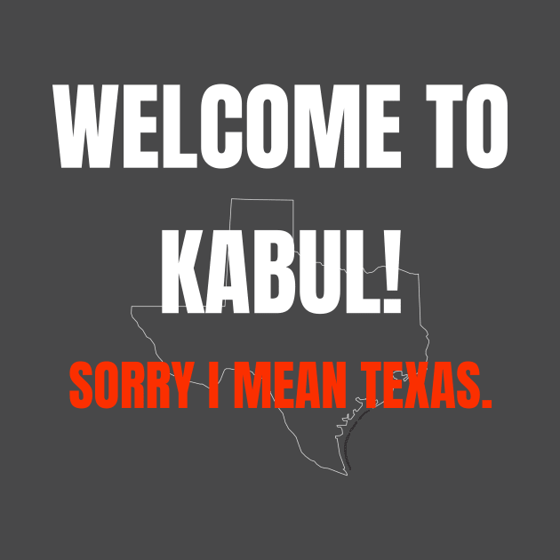 Welcome to Kabul, Sorry I mean Texas - Texas War on Women by BazaBerry