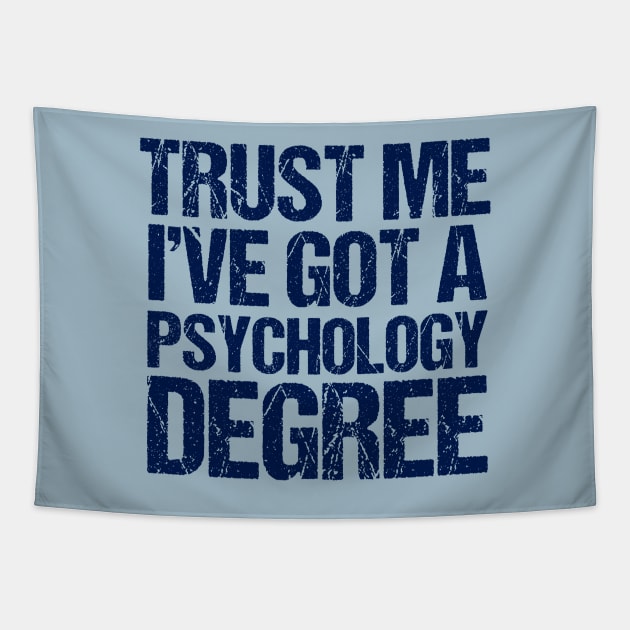 Trust Me I've Got a Psychology Degree Tapestry by epiclovedesigns