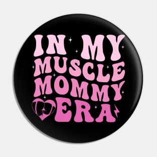 In my Muscle Mommy Era Pin