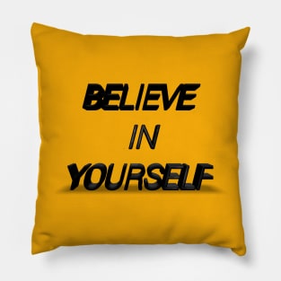 Believe In Yourself Pillow