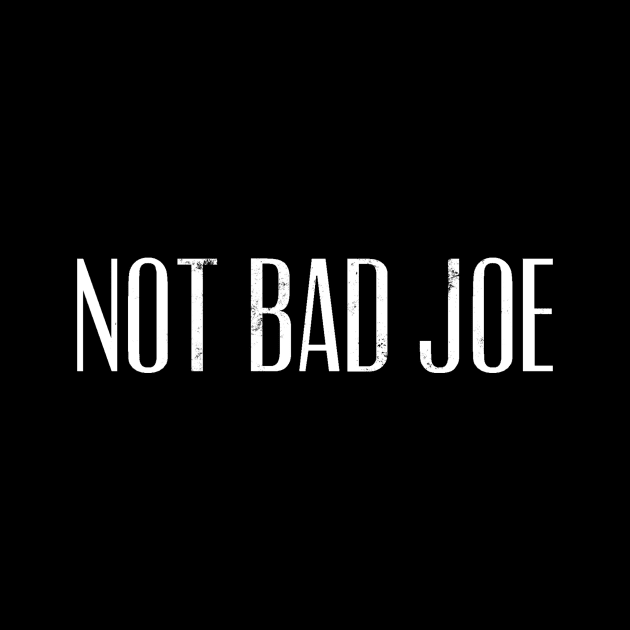 Not Bad Joe by shockyhorror