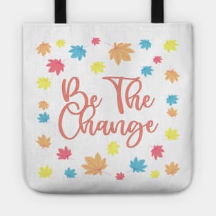 Be the change Tote