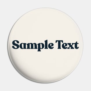 Sample Text  / Humorous Joke Design Pin