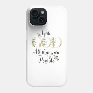 With god all things are possible Phone Case