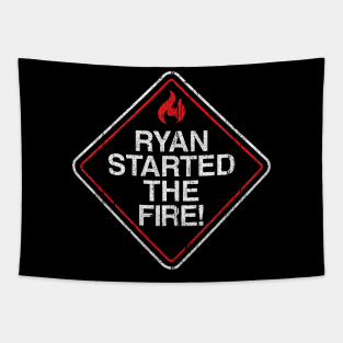 Ryan Started the Fire Tapestry