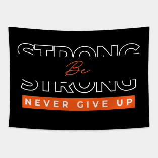 Be strong never give up Tapestry