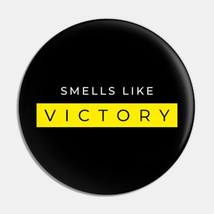 Smells Like Victory (White Font) Pin