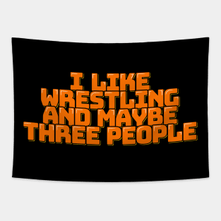 I Like Wrestling and Maybe Three People Tapestry