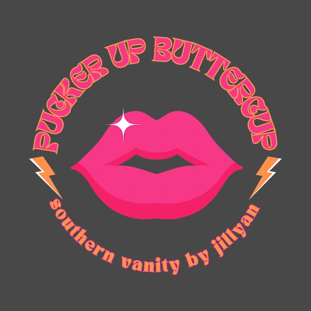 Pucker Up Buttercup by SouthernVanityByJillyan