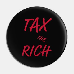 Tax The Rich Pin