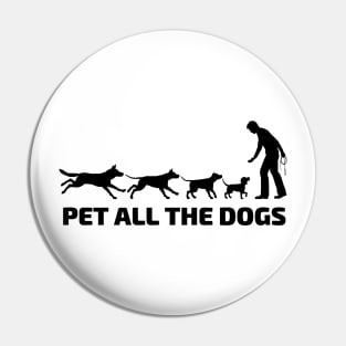 Pet All The Dogs Pin