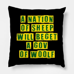 A nation of sheep will beget a government of wolf saying quote Pillow