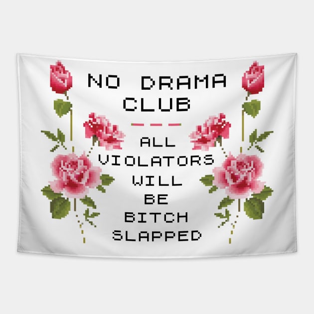 No Drama Club ))(( Pixel Stitch Bitch Slapped Design Tapestry by darklordpug