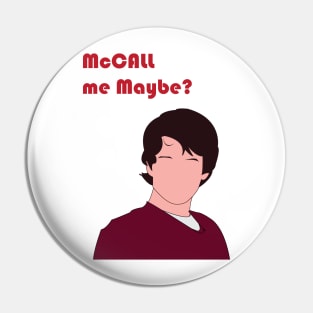 McCall Me Maybe? ] Pin