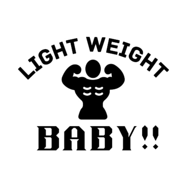 Lightweight Baby Quote by Motivational.quote.store