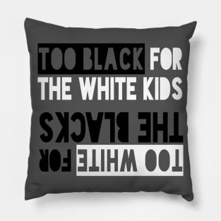 Too Black, Too White Pillow