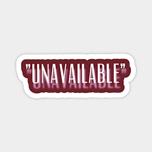 "Unavailable" is New Available Design Magnet