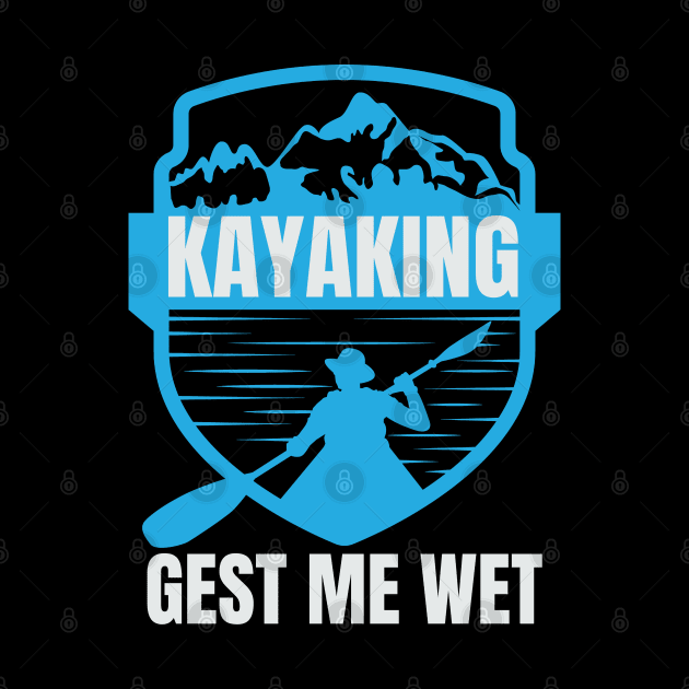 kayaking gets me wet by fabecco