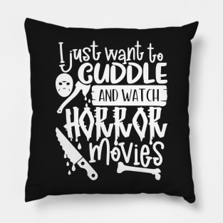 I Just Want To Cuddle And Watch Horror Movies 2 Pillow