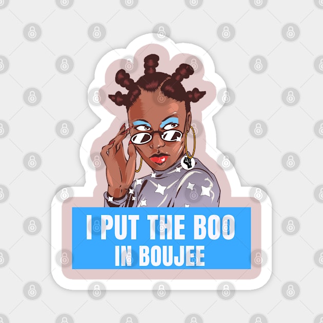 I put the Boo in Boujee, Bougie Black Girl Magnet by MzM2U