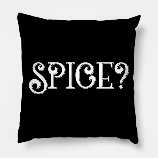 Spice? Pillow by gam1ngguy