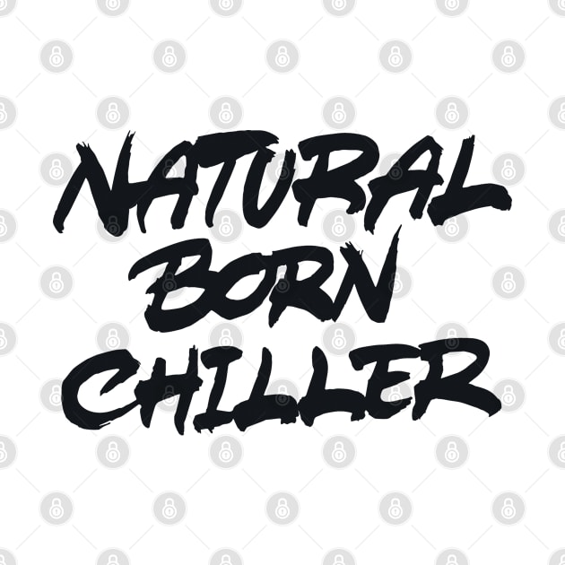 Natural Born Chiller by ZagachLetters