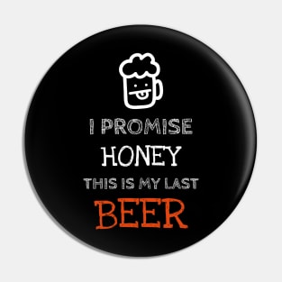 THIS IS MY LAST BEER Pin