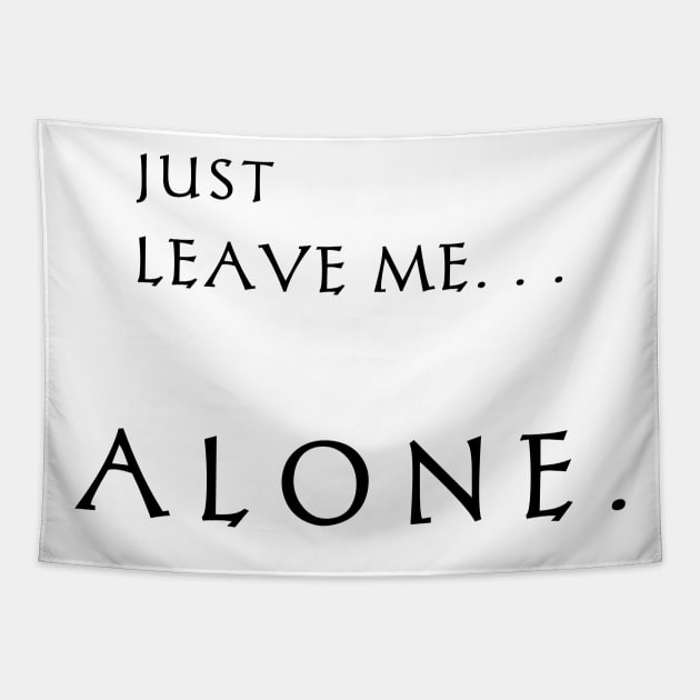 Leave me alone Tapestry by Ritag