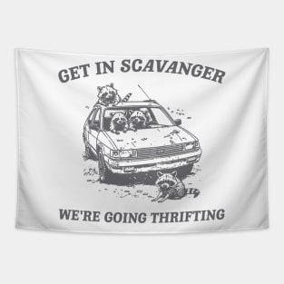 Get In Scavanger We Are Going Thrifting Retro Tshirt, Vintage Raccoon Shirt, Trash Panda Shirt, Funny Tapestry