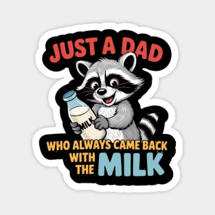 Just A Dad Who Always Came Back With The Milk Father's Day Magnet