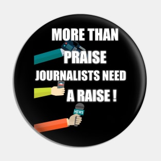 more than praise journalists need a raise Pin
