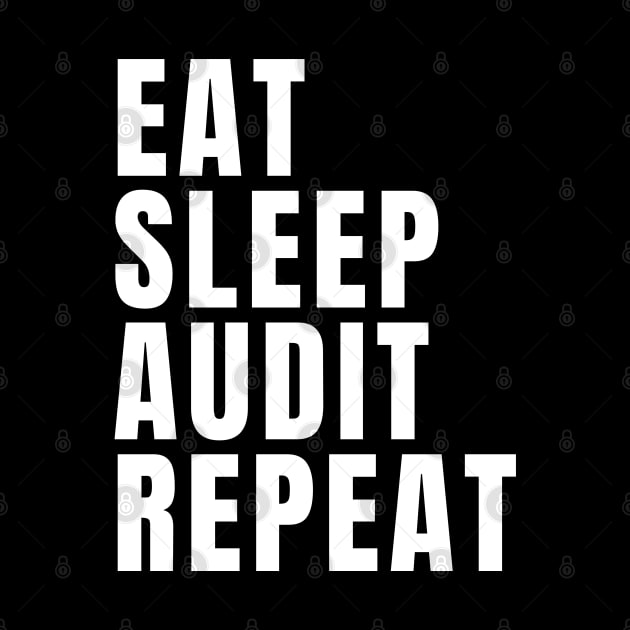 Eat Sleep Audit Repeat by Textee Store