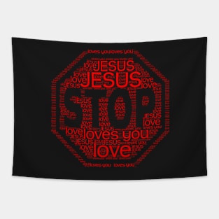 Stop Jesus Loves You Christians JesusChrist Tapestry