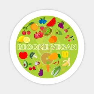 Become Vegan Funny Healthy Food Vege Veganism Fruits Magnet