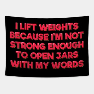 Weighlifting Quote My Words Not strong Enough to Open Jars Tapestry