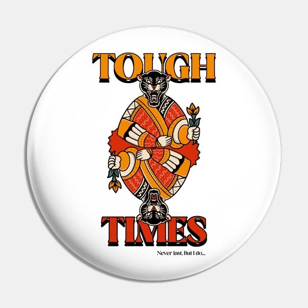 Tough Times Don't Last Poker Card Pin by Tip Top Tee's