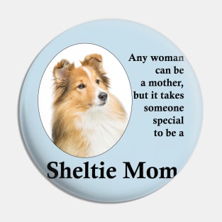 Sheltie Mom Pin