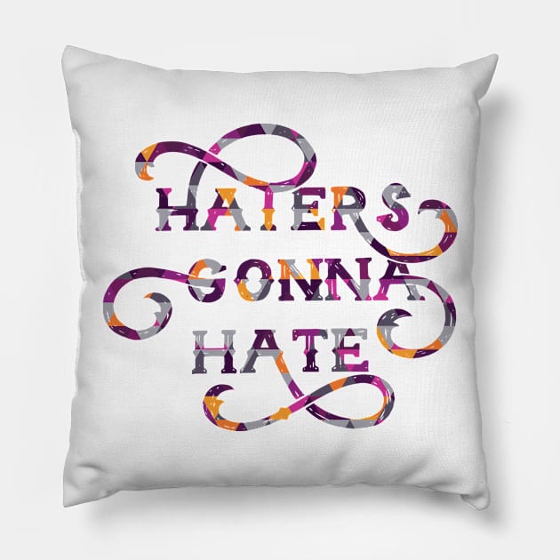 Haters Gonna Hate Cute Lettering Design Pillow by polliadesign