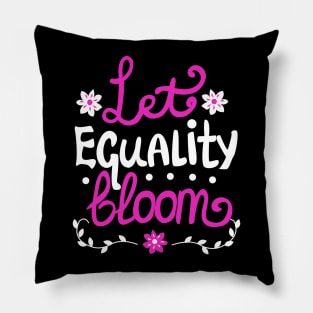 Let Equality Bloom Pillow