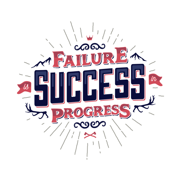 FAILURE IS SUCCESS IN PROGRESS by snevi